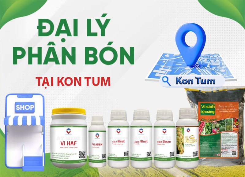 Đại lý phân bón tại Kon Tum giá sỉ lẻ, uy tín, chất lượng